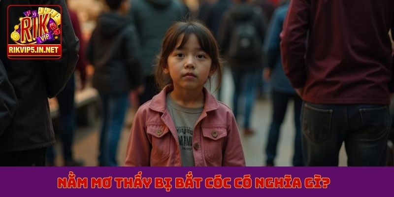 Nằm mơ thấy bị bắt cóc có nghĩa gì?